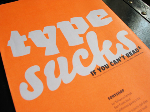 Font 004's back cover, reading &rsquo;type sucks (if you can't read)*'.