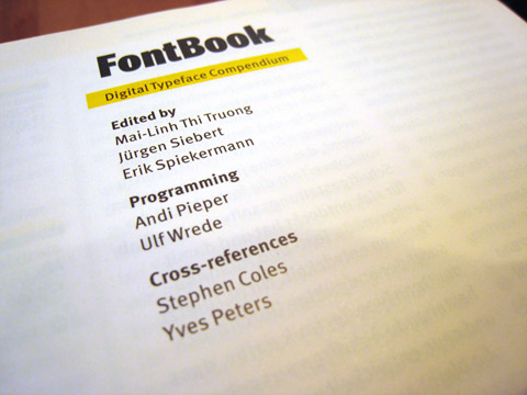 The credits for the work on the FontBook, listed as: Edited by Mai-Linh Thi Truong, J&uuml;rgen Siebert, Erik Spiekermann; Programming, Andi Pieper, Ulf Wrede; Cross-references, Stephen Coles, Yves Peters.